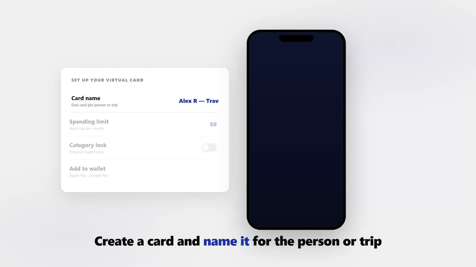 A virtual card setup panel with the card named for a person or trip, the spending limit, category lock and "Add to wallet: Apple Pay, Google Pay" still greyed out, beside an unlit phone.
